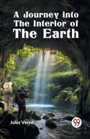 A Journey into the Interior of the Earth 9359328219 Book Cover