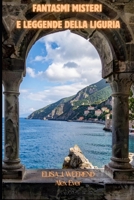 Fantasmi Misteri e Leggende della Liguria (Italian Edition) B0GWYWNTLP Book Cover