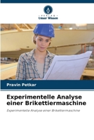 Experimentelle Analyse einer Brikettiermaschine 6209630634 Book Cover