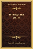 The Single Star (1918) 0353992836 Book Cover