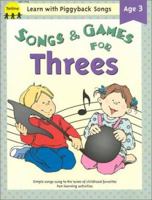 Songs & Games for Threes (Learn With Piggyback Songs Ser) 1570291659 Book Cover