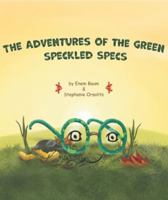 The Adventures Of The Green Speckled Specs 0646860739 Book Cover