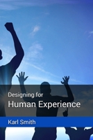 Designing for Human Experience 1838237011 Book Cover