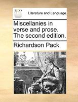 Miscellanies in verse and prose. The second edition. 1140918141 Book Cover