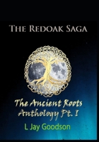 The Ancient Roots Anthology Pt. I B0BB618ZTV Book Cover