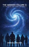 The Warden Volume 2: - The Echo That Didn't Return - B0H47PHJKW Book Cover