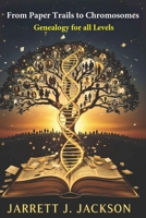 From Paper Trails to Chromosomes: Genealogy for all Levels B0FJ2RWJ55 Book Cover