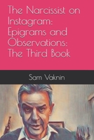 The Narcissist on Instagram: Epigrams and Observations: The Third Book B08VRFY8R3 Book Cover