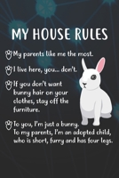 My House Rules: 110 Blank Lined Paper Pages 6x9 Personalized Customized Notebook Journal Gift For Dwaft Hotot Rabbit Bunny Owners and Lovers 1709788828 Book Cover