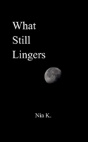 What Still Lingers B0G7KN2GVG Book Cover