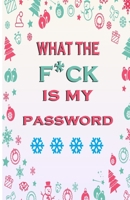 What the F*ck Is My Password: Internet Password Logbook, Organizer, Tracker, Funny White Elephant Gag Gift, Secret Santa Gift Exchange Idea 1674097840 Book Cover