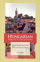 Hungarian Practical Dictionary: Hungarian-English English-Hungarian (Hippocrene Practical Dictionaries) 078181068X Book Cover