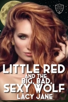 Little Red and the Big, Bad, Sexy Wolf: (Once Upon a Time: Twisted Sexy Fairy Tales-Book 2) B0CN3WMQKZ Book Cover