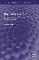 Repression and Fear: A New Approach to Resolve the Crisis in Psychopathology (Psychology Revivals) 1041339798 Book Cover