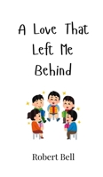 A Love That Left Me Behind 9916948348 Book Cover