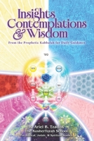 Insights, Contemplations & Wisdom: From the Prophetic Kabbalah for Daily Guidance B0G5Z58LWH Book Cover