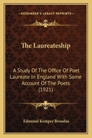 The Laureateship: A Study of the Office of Poet Laureate in England with Some Account of the Poets (Classic Reprint) 0548729239 Book Cover