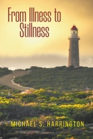 From Illness to Stillness B09GJ8WV78 Book Cover