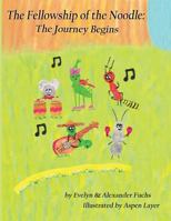 The Fellowship of the Noodle: The Journey Begins 0998380113 Book Cover