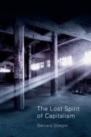 The Lost Spirit of Capitalism: Disbelief and Discredit, Volume 3 0745648142 Book Cover