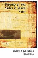 University of Iowa Studies in Natural Hitory 0530310597 Book Cover