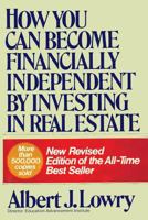 How You Can Become Financially Independent by Investing in Real Estate 0671226932 Book Cover