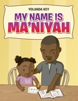 My Name Is Ma'Niyah 1728327377 Book Cover