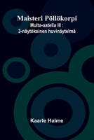 Maisteri Pöllökorpi: Multa-aatelia III: 3-näytöksinen huvinäytelmä (Finnish Edition) 9374591855 Book Cover