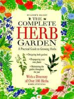 The Complete Herb Garden: A Practical Guide to Growing Herbs 0895778769 Book Cover