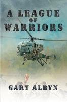 A LEAGUE OF WARRIORS 1549765361 Book Cover
