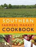 Southern Farmers Market Cookbook 1423604741 Book Cover