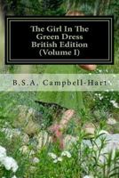 The Girl in the Green Dress: (Volume I) U.S. Edition 1535388145 Book Cover
