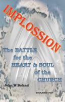 Implossion: The Battle for the Heart & Soul of the Church 1691688983 Book Cover