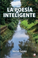 La poesía inteligente 1685740103 Book Cover