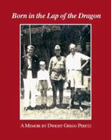 Born in the Lap of the Dragon 1412078032 Book Cover