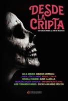 Desde la cripta: Historias para el Día de Muertos 6072683533 Book Cover