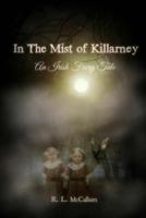 In the Mist of Killarney: A Faery Tale 1511691786 Book Cover