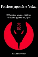 Folclore japonês e Yokai: 200 contos, lendas e histórias de cobras gigantes no Japão B08N5MX3W9 Book Cover