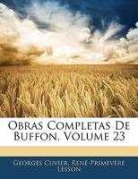 Obras Completas De Buffon, Volume 23 1144391288 Book Cover