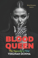 THE BLOOD QUEEN: The Dynasty at War (Blood Dynasty Book 3) (The Blood Dynasty Series) B0H28KRPLC Book Cover