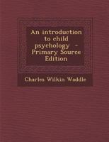 An Introduction to Child Psychology 1015639038 Book Cover