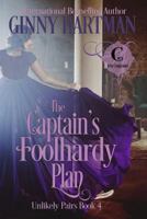 The Captain's Foolhardy Plan (Unlikely Pairs) 1090409575 Book Cover