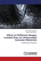 Effect of Different Shapes Loaded Area on Unbounded Granular Materials 365952204X Book Cover