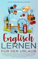 Englisch Lernen für den Urlaub: Englisch Lernen mit Kurzgeschichten und Paralleltext für Kinder und Erwachsene. Wortschatz erweitern, Lerntipps und Lerntechniken in nur 8 Tagen. (German Edition) 1094863750 Book Cover