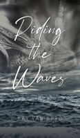 Riding the Waves 9493287793 Book Cover