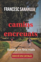 camins encreuats (Catalan Edition) B0GP6VP3L1 Book Cover