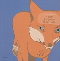 Die Geschichte Vom Fuchs, Der Den Verstand Verlor [The Fox Who Lost His Memory] 8496646599 Book Cover