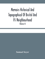 Memoirs Historical and Topographical of Bristol and Its Neighbourhood; Volume II 046933455X Book Cover