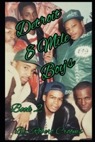 "Detroit 8 Mile Boy's" Book 2: "The Streets Aren't Made for Everybody." B0GHP8R4Z5 Book Cover