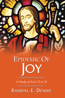 Epidemic of Joy: A Study of Acts 13-16 0834112388 Book Cover